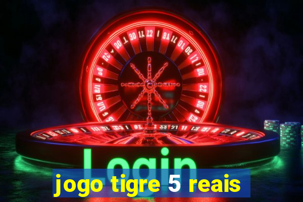 jogo tigre 5 reais
